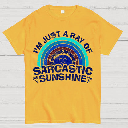 I'm Just A Ray Of Sarcastic Sunshine  Funny Sarcastic Sayings Geek T-Shirt