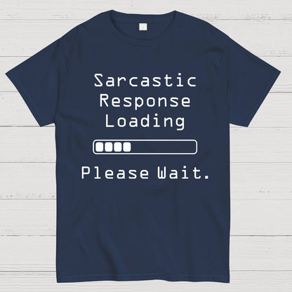 Funny Word Sarcastic Response Loading Please Wait Geek T-Shirt