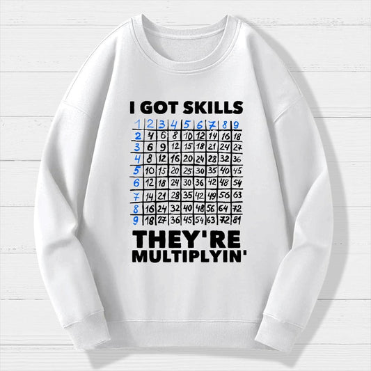 Math Got Skills Multiplying Geek Cotton Sweatshirt