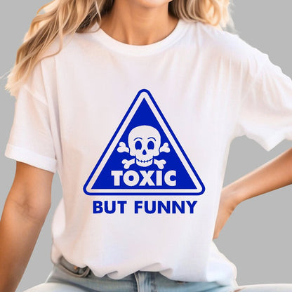 Toxic but Funny Geek T-Shirt