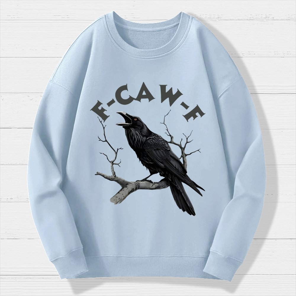 F-Caw-F Funny Crow Geek Cotton Sweatshirt