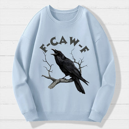 F-Caw-F Funny Crow Geek Cotton Sweatshirt