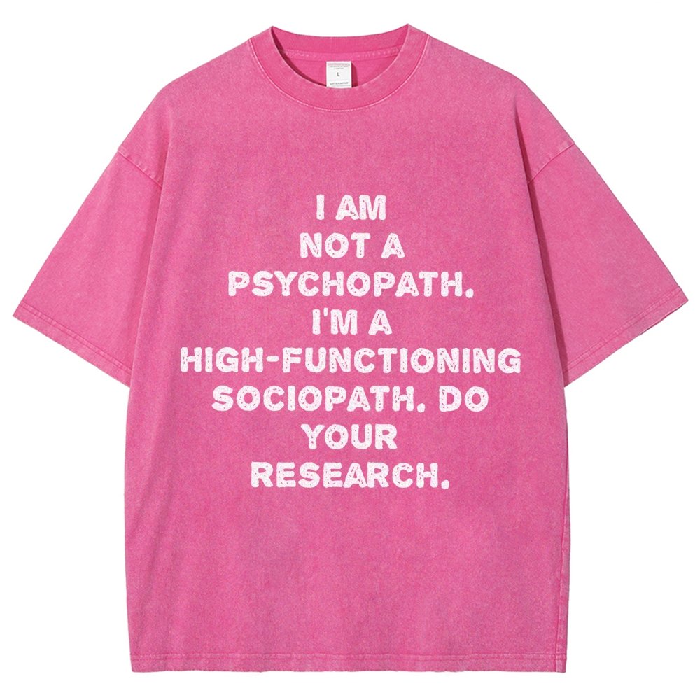 I'm not a psychopath  I'm a high-functioning sociopath  Vintage Distressed T-shirt