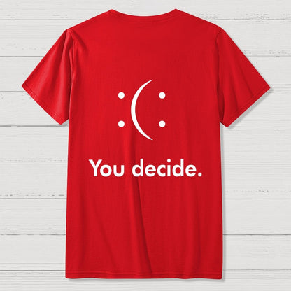 You Decide Front And Back Printing Geek T-Shirt
