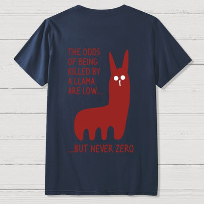 The Odds Of Being Killed By Allama Are Low But Never Zero Killer Llama Front And Back Printing Geek T-Shirt