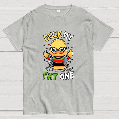 Duck my fat one! Geek T-Shirt
