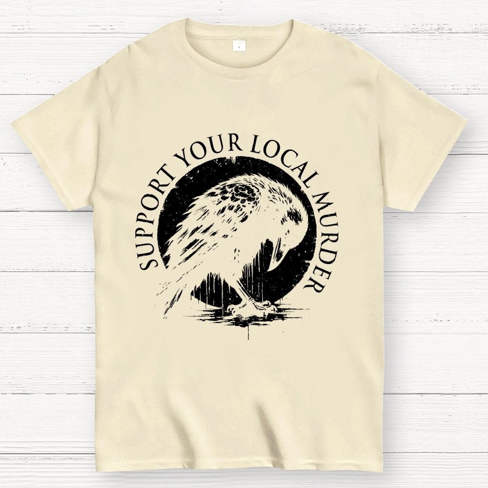 Support Your Local Murder  Geek T-Shirt