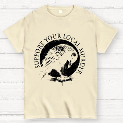 Support Your Local Murder  Geek T-Shirt