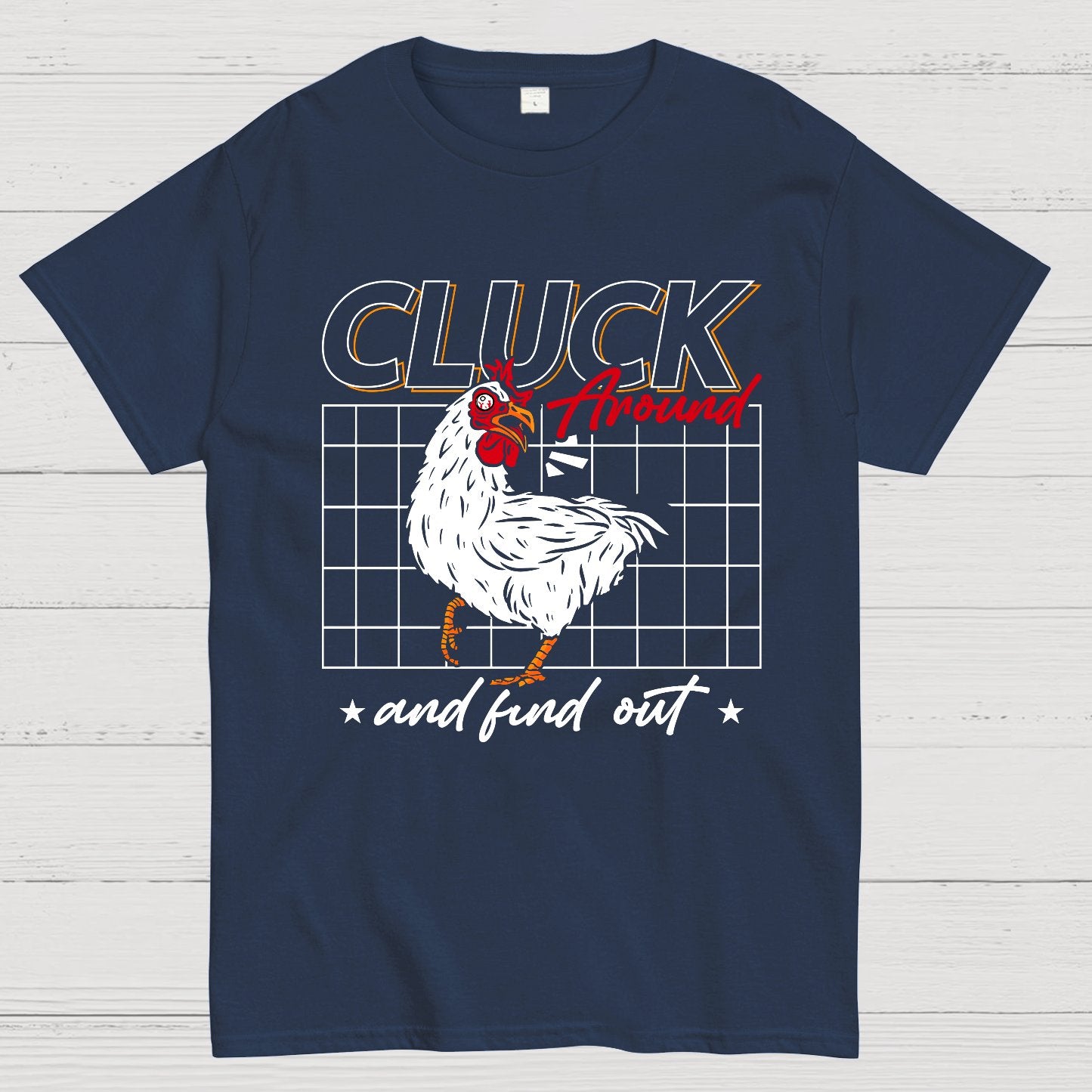 Cluck Around And Find Out Geek T-Shirt