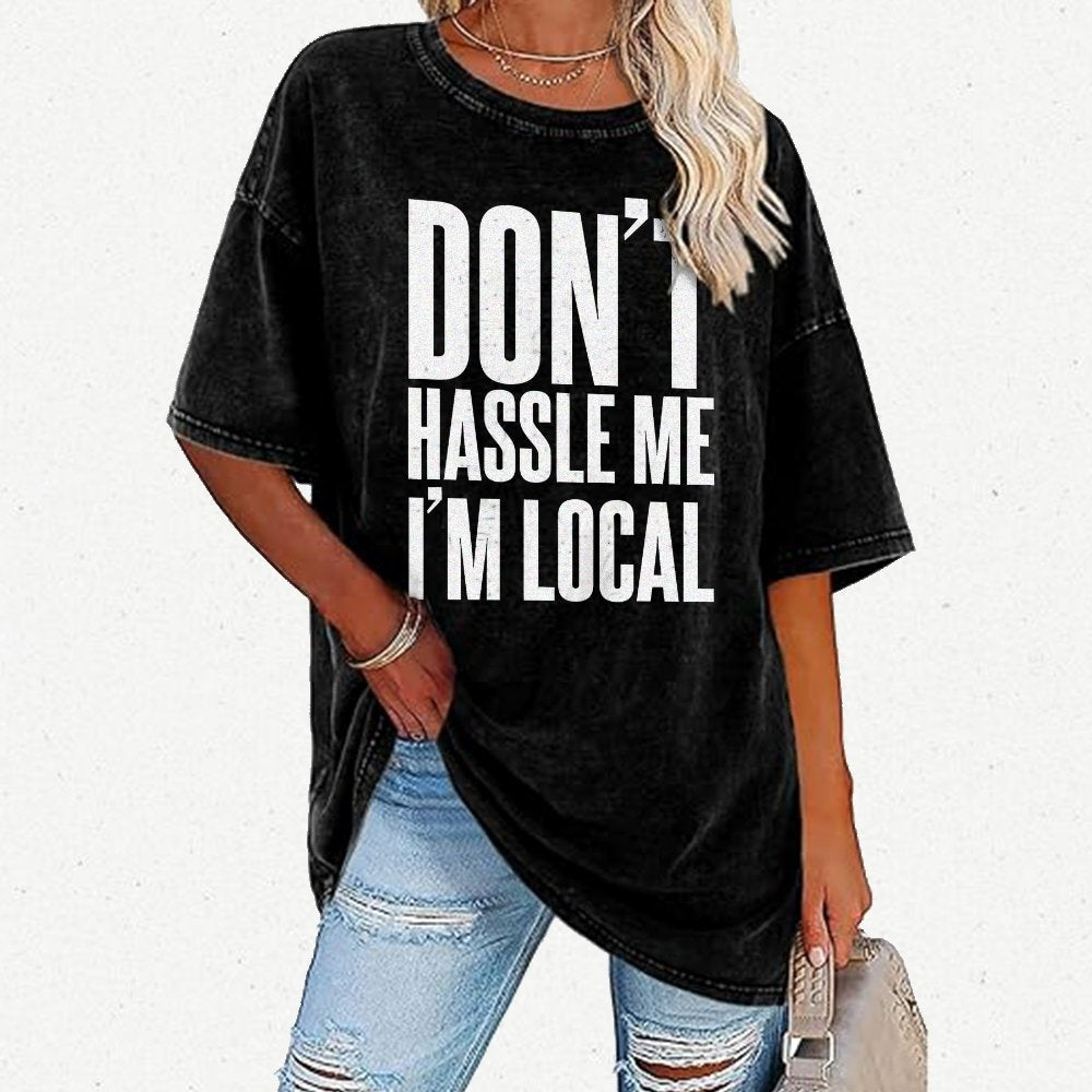 Don't Hassle Me I'm Local Vintage Distressed T-shirt