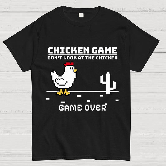 Chicken Game - Don’t Look At The Chicken Geek T-Shirt