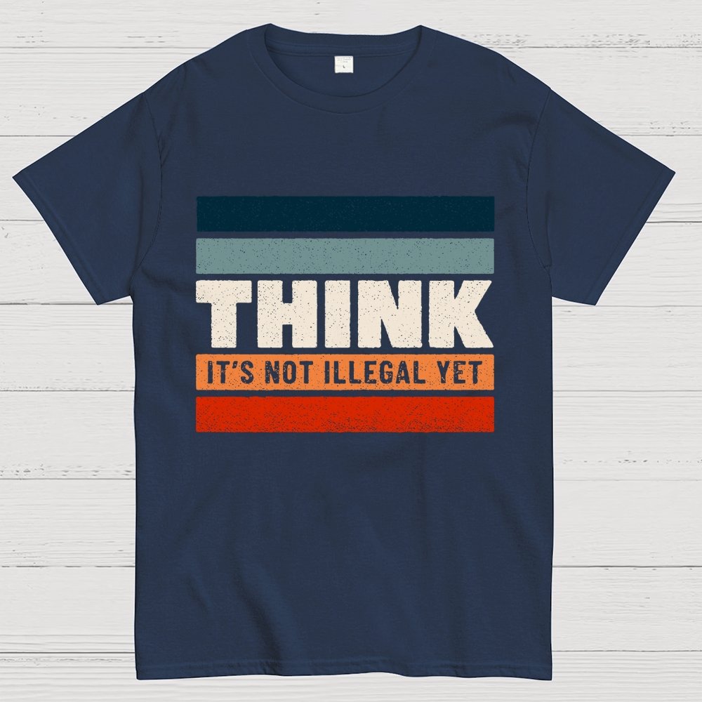 Think – Still Legal Geek T-Shirt