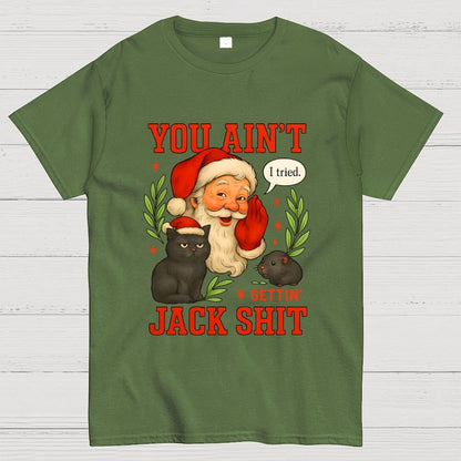 You Aint Getting Jack Shit Geek T-Shirt