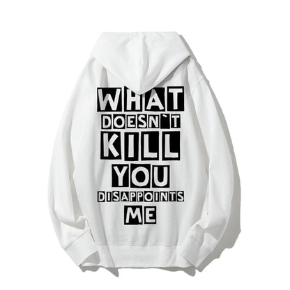 What Doesn't Kill You Disappoints Me  Printed Back Unisex Cotton Hoodie