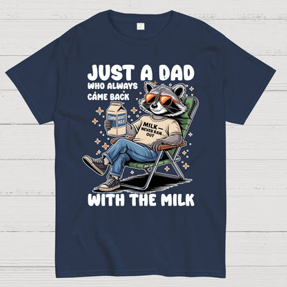 Just A Dad Who Always Come Back, Funny Husband Geek T-Shirt