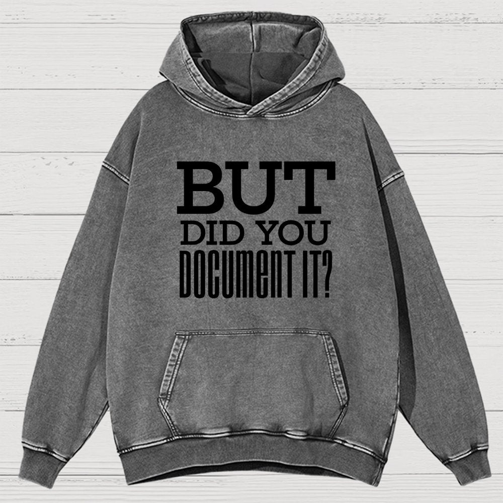But Did You Document it Vintage Distressed Hoodie