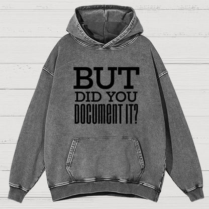 But Did You Document it Vintage Distressed Hoodie
