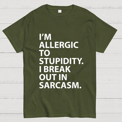 I'm Allergic To Stupidity I Break Out In Sarcasm Unisex Geek T-Shirt
