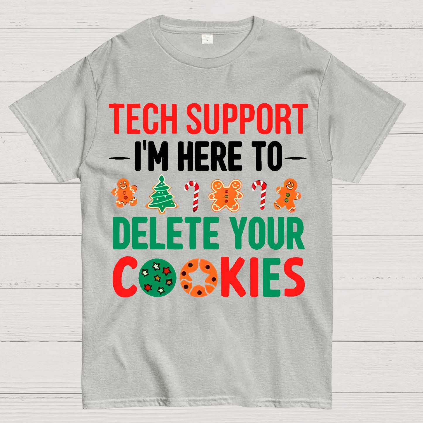 Tech Support I’m Here To Delete Your Cookies Geek T-Shirt