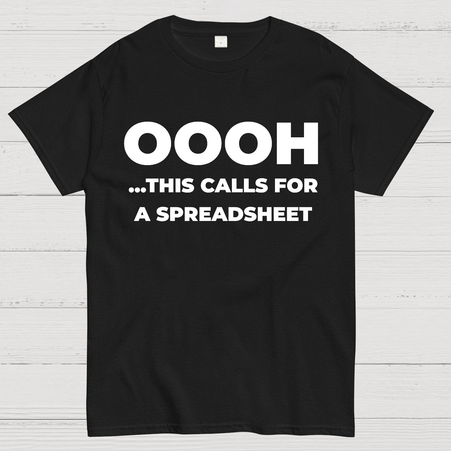 Ohh...This Calls for a Spreadsheet Geek T-Shirt