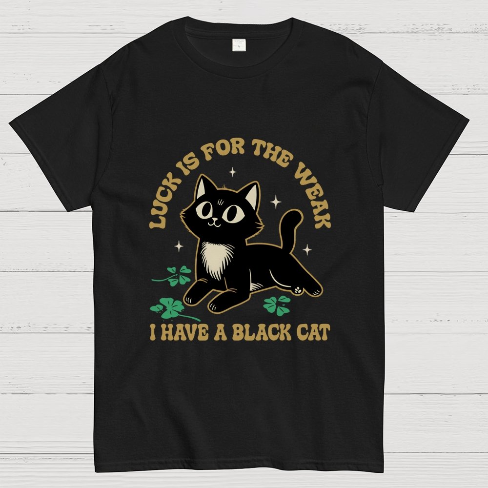 Luck Is For The Weak Geek T-Shirt
