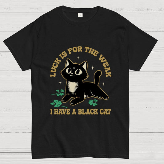 Luck Is For The Weak Geek T-Shirt