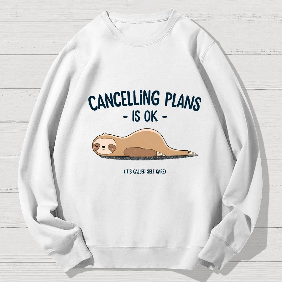 Cancelling Plans Is Ok Geek Cotton Sweatshirt