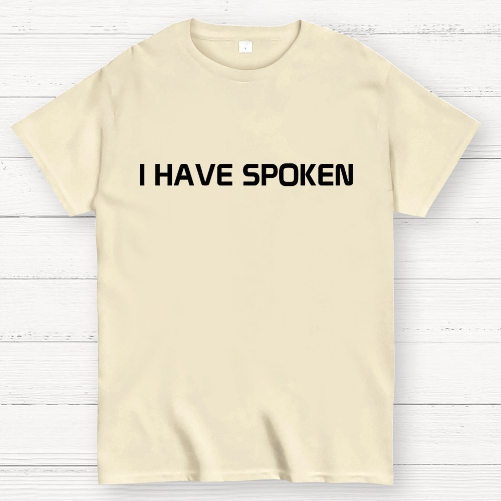 I Have Spoken Geek T-Shirt