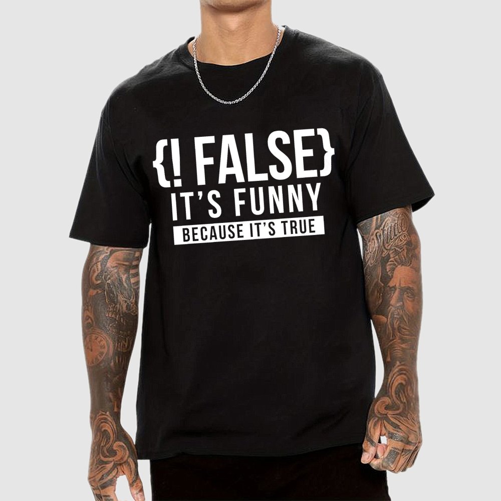!False Programmer Coding Code Coder Geek T-Shirt