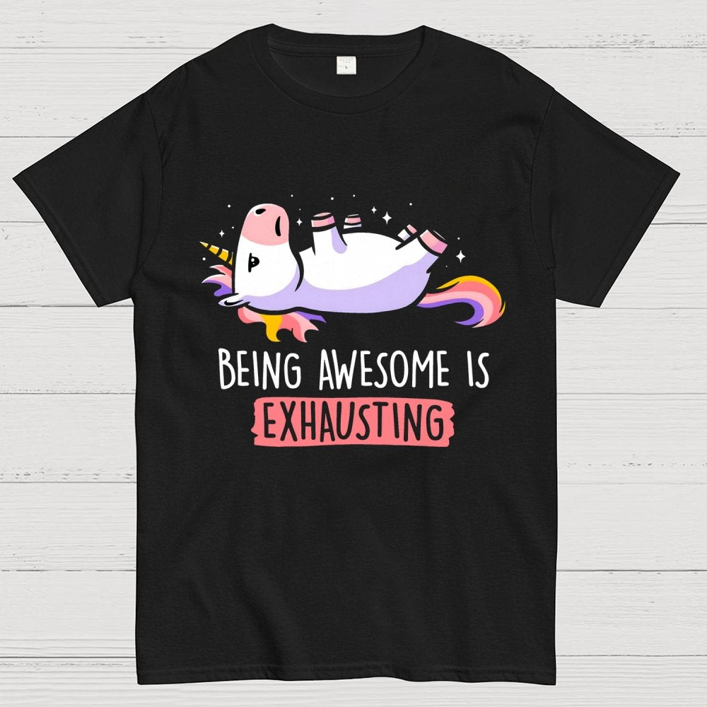 Being Awesome is Exhausting Geek T-Shirt