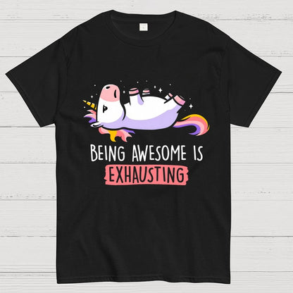 Being Awesome is Exhausting Geek T-Shirt