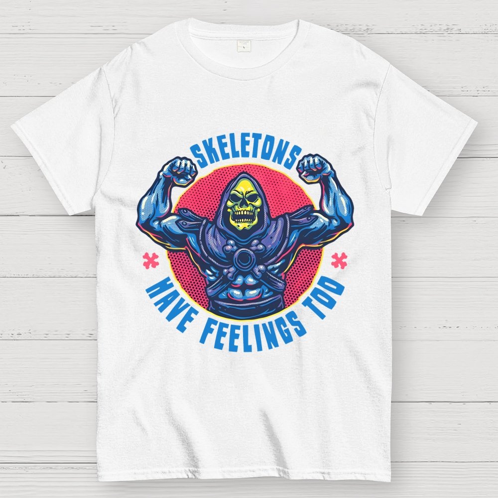 Skeletons have feeling too Geek T-Shirt