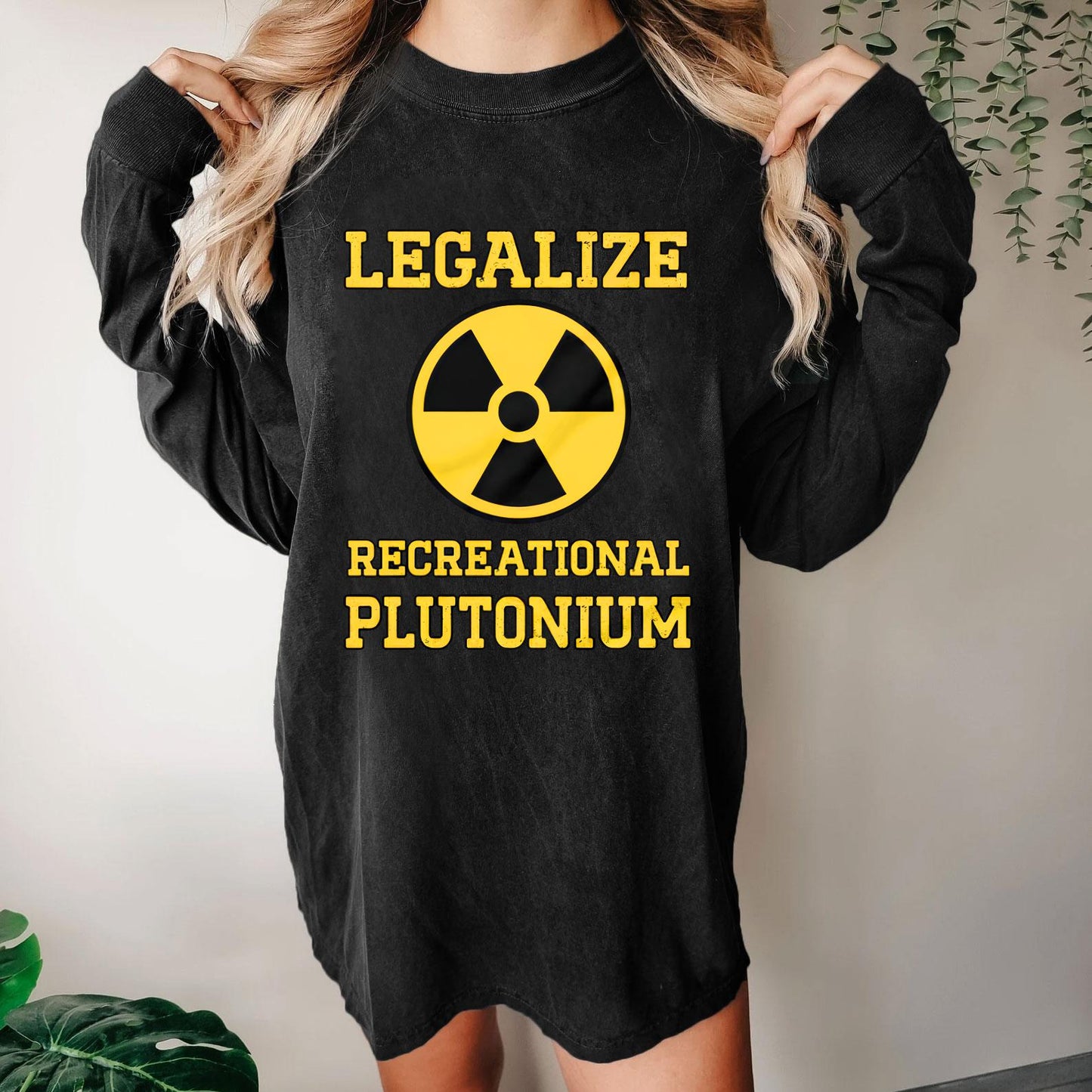 Legalize Recreational Plutonium Washed Long Sleeve Tee