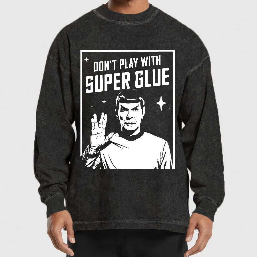 Don't Play With Superglue  Washed Long Sleeve Tee