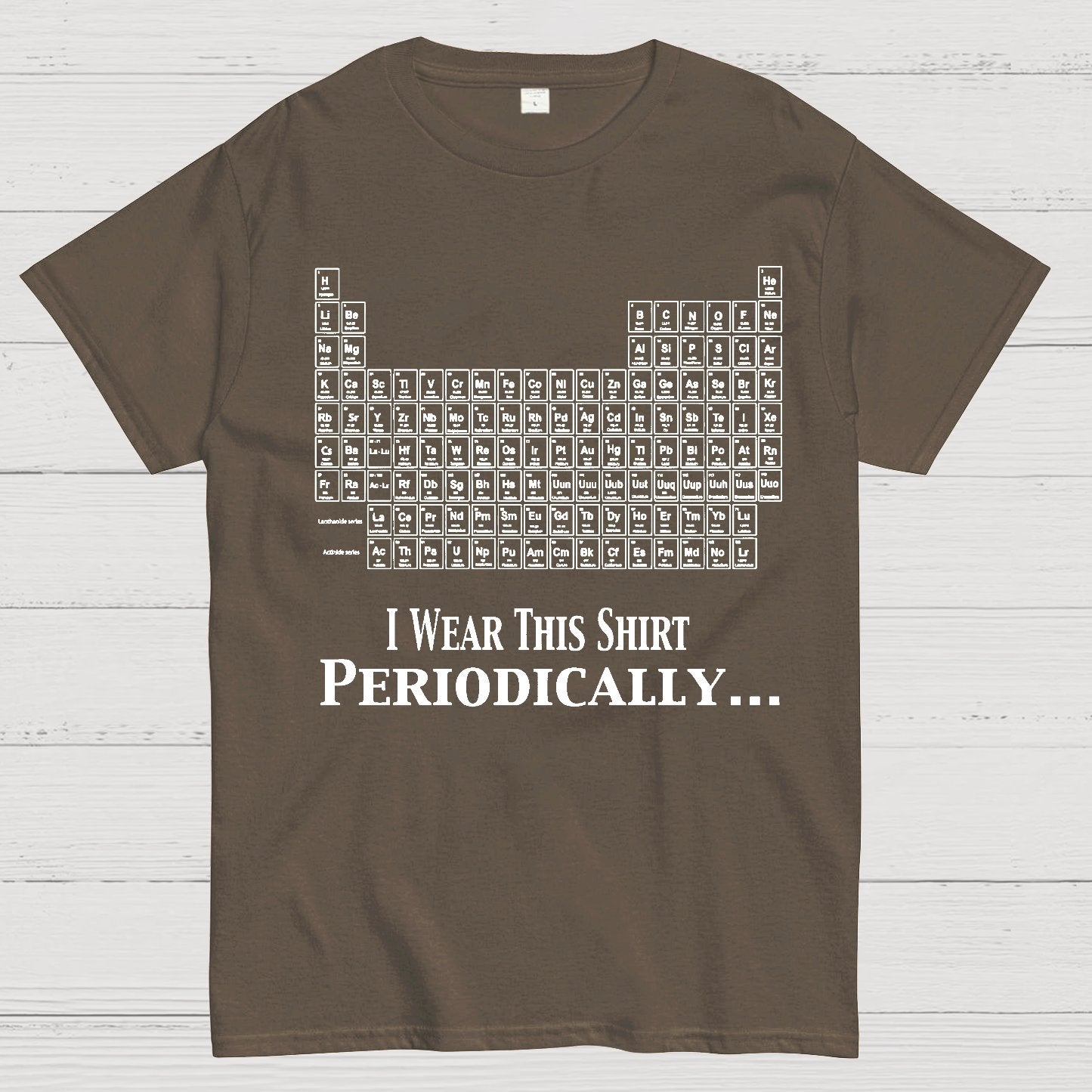 I Wear This Shirt Periodically Geek T-Shirt