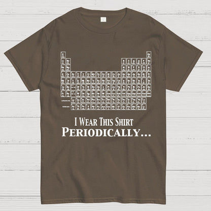 I Wear This Shirt Periodically Geek T-Shirt