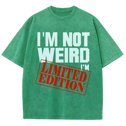 I'm Not Weird I'm Limited Edition Vintage Distressed T-shirt