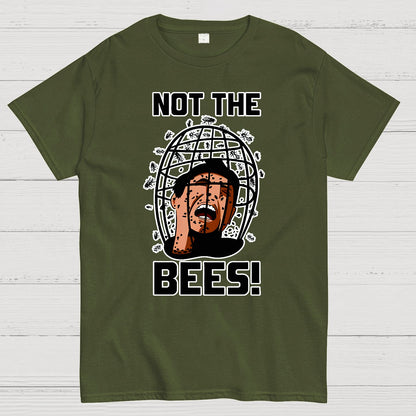 Not the Bees! Quote Geek T-Shirt