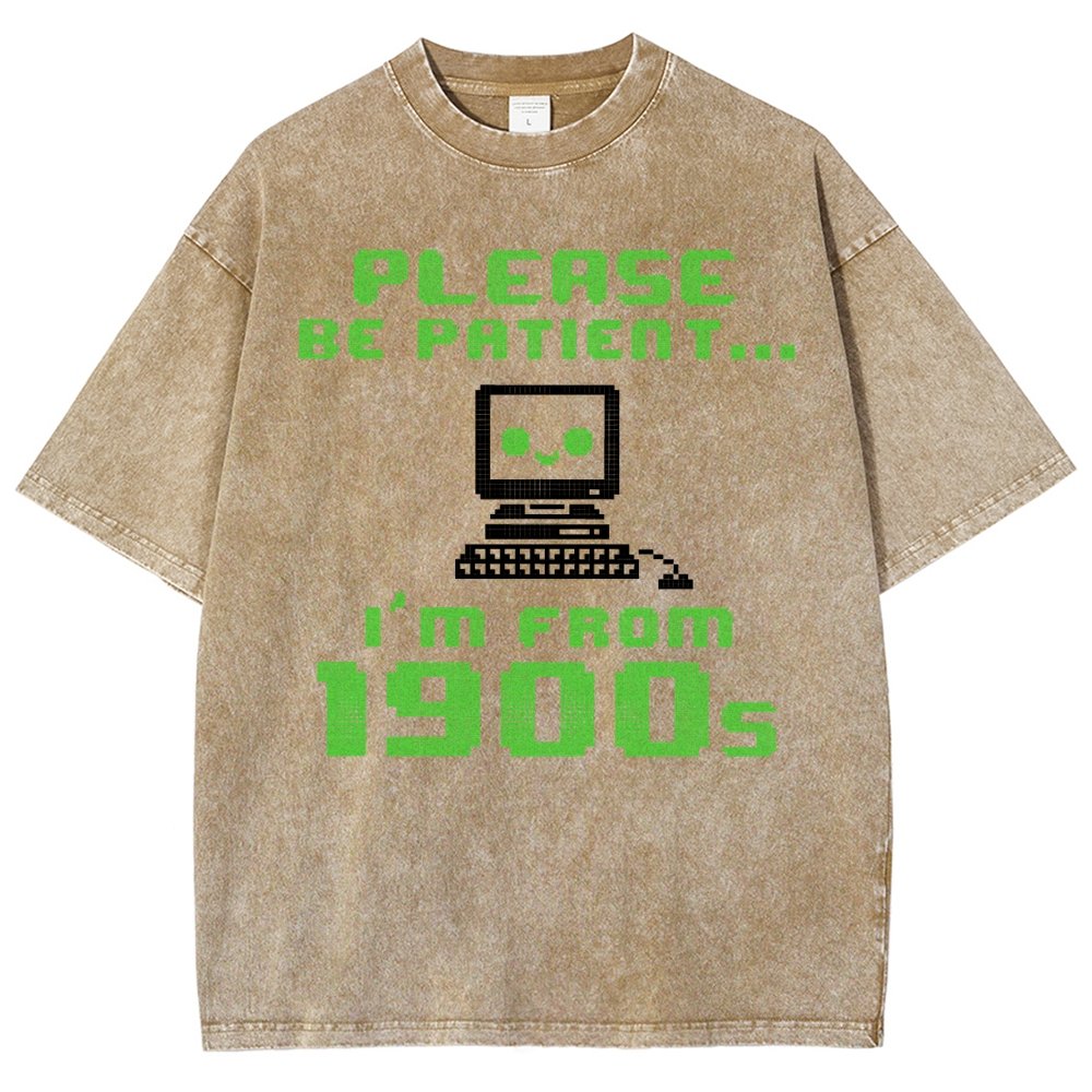 Be Patient I'm From 1900s Vintage Distressed T-shirt