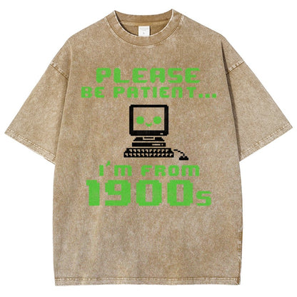Be Patient I'm From 1900s Vintage Distressed T-shirt