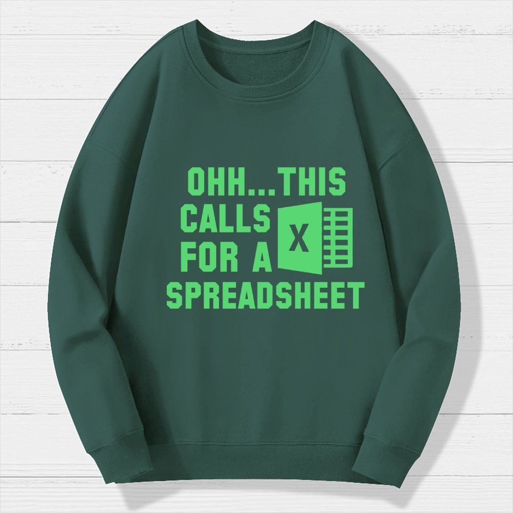 Ohh...This Calls for a Spreadsheet Geek Cotton Sweatshirt
