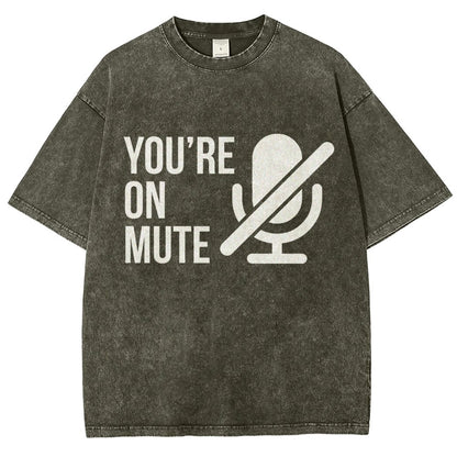 You're On Mute  Vintage Distressed T-shirt