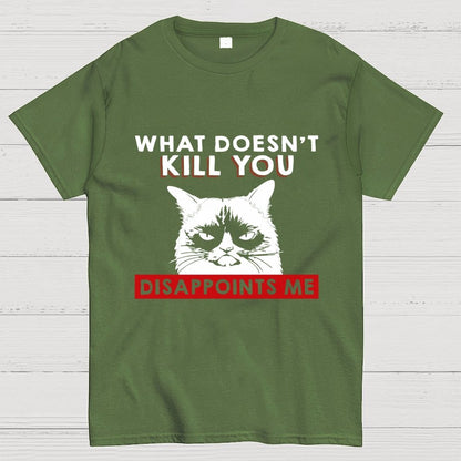 What Doesn't Kill You Disappoints Me Cat Geek T-Shirt