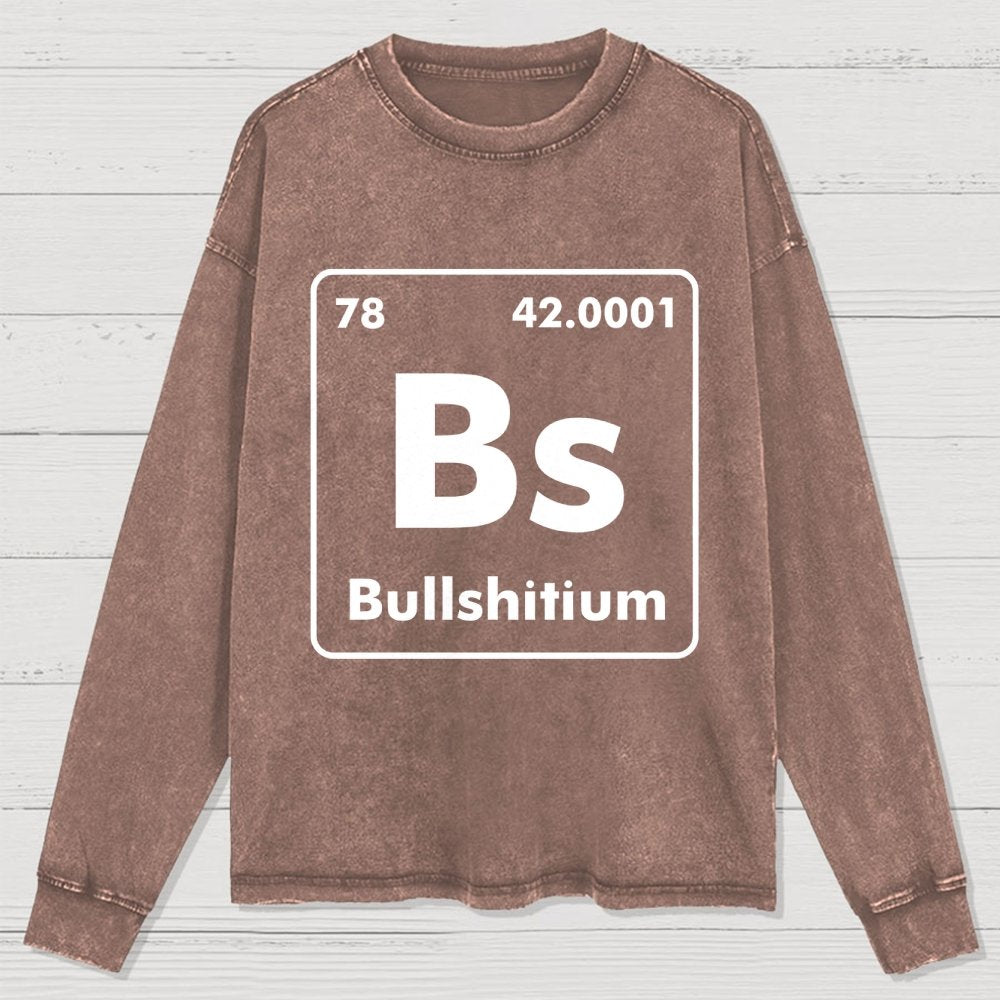 Bullshitium Washed Long Sleeve Tee