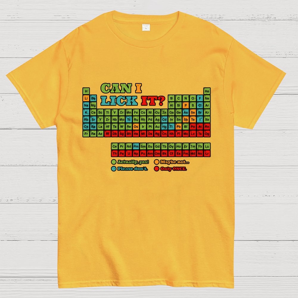 Can I Lick It? Periodic Table Unisex Geek T-Shirt