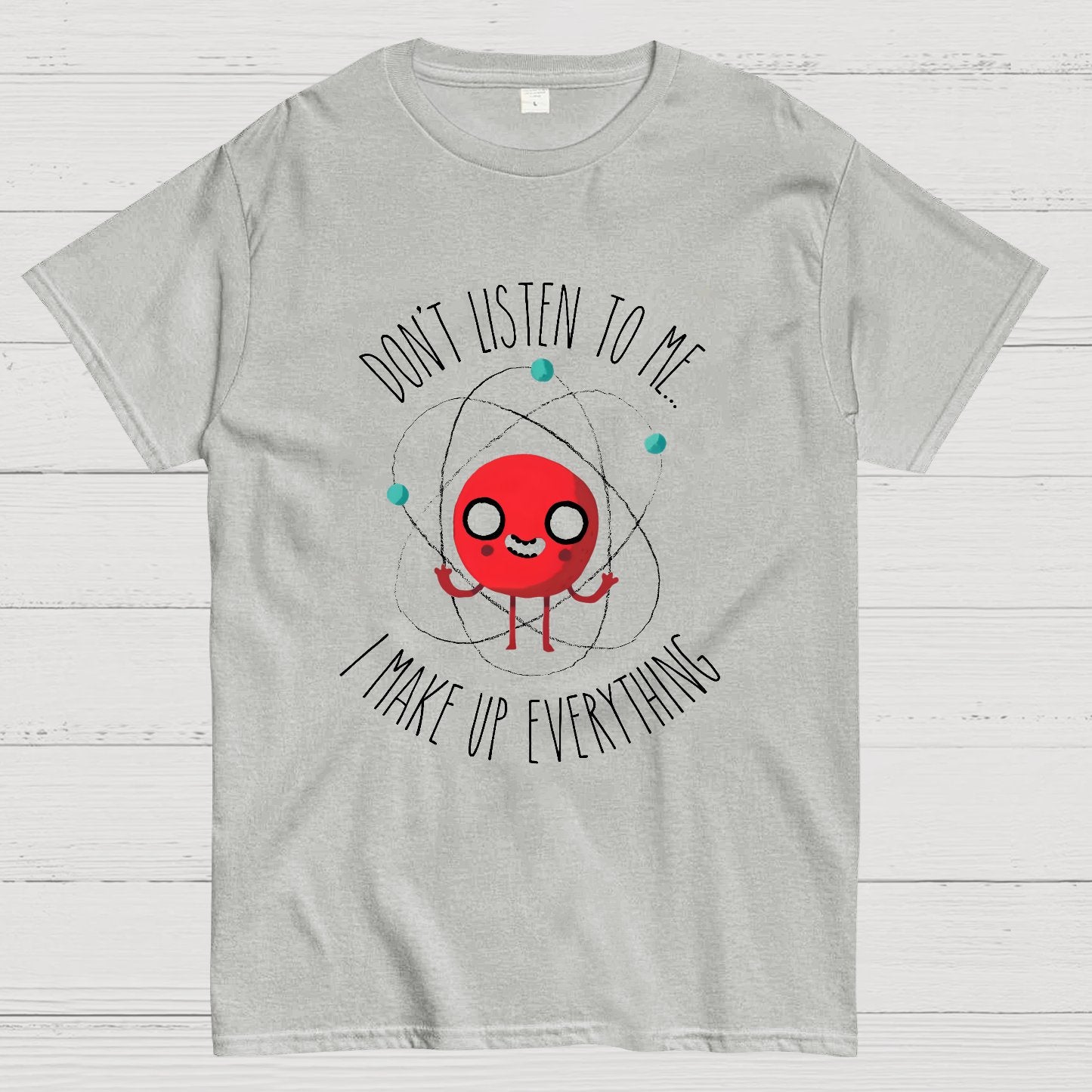 Funny Science Never Trust An Atom Geeky T-Shirt