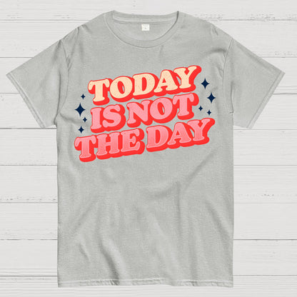Today Is Not The Day Geek T-Shirt