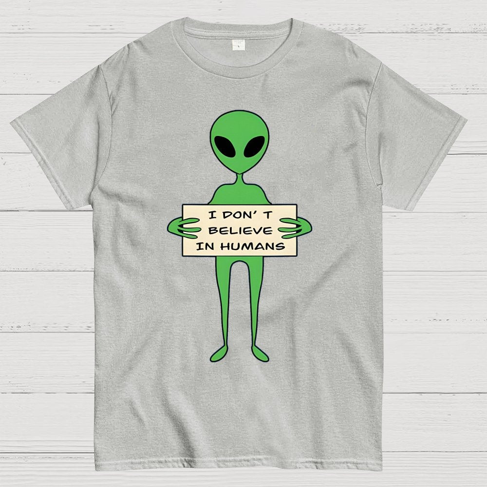 I Don't Believe In Humans Unisex Geek T-Shirt