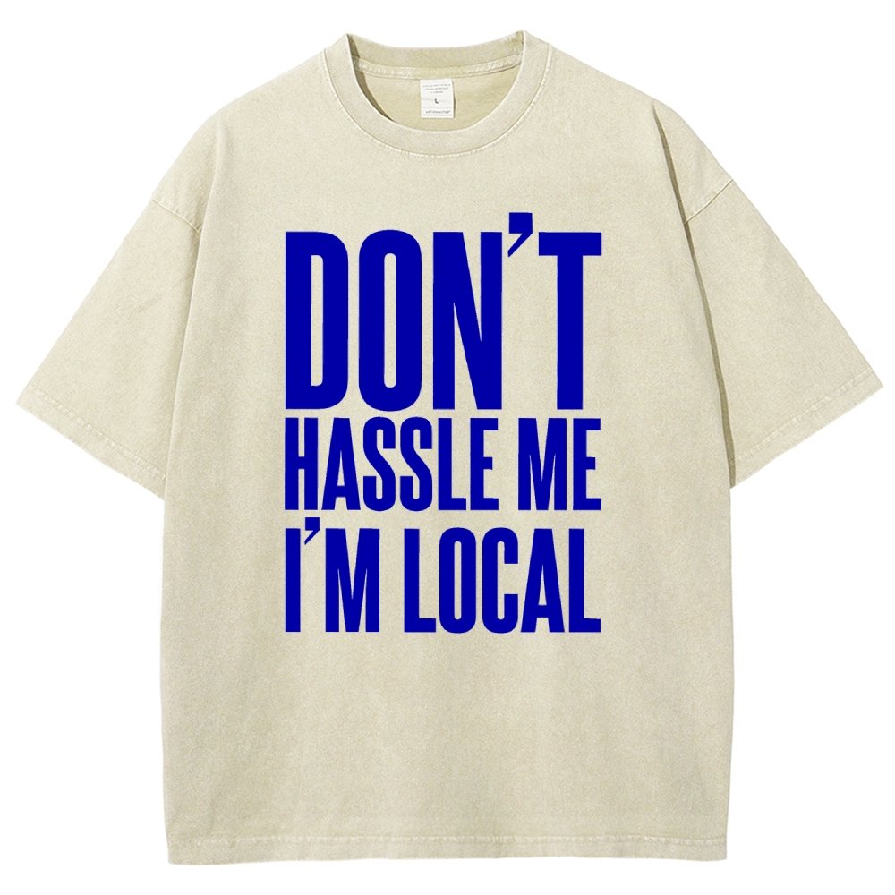 Don't Hassle Me I'm Local Vintage Distressed T-shirt