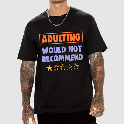 Adulting Would Not Recommend Geeky T-Shirt